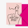 Wenskaart "You're a damn good pick"